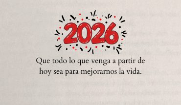 2026 Que todo lo que venga a partir de hoy sea mejorarnos la vida