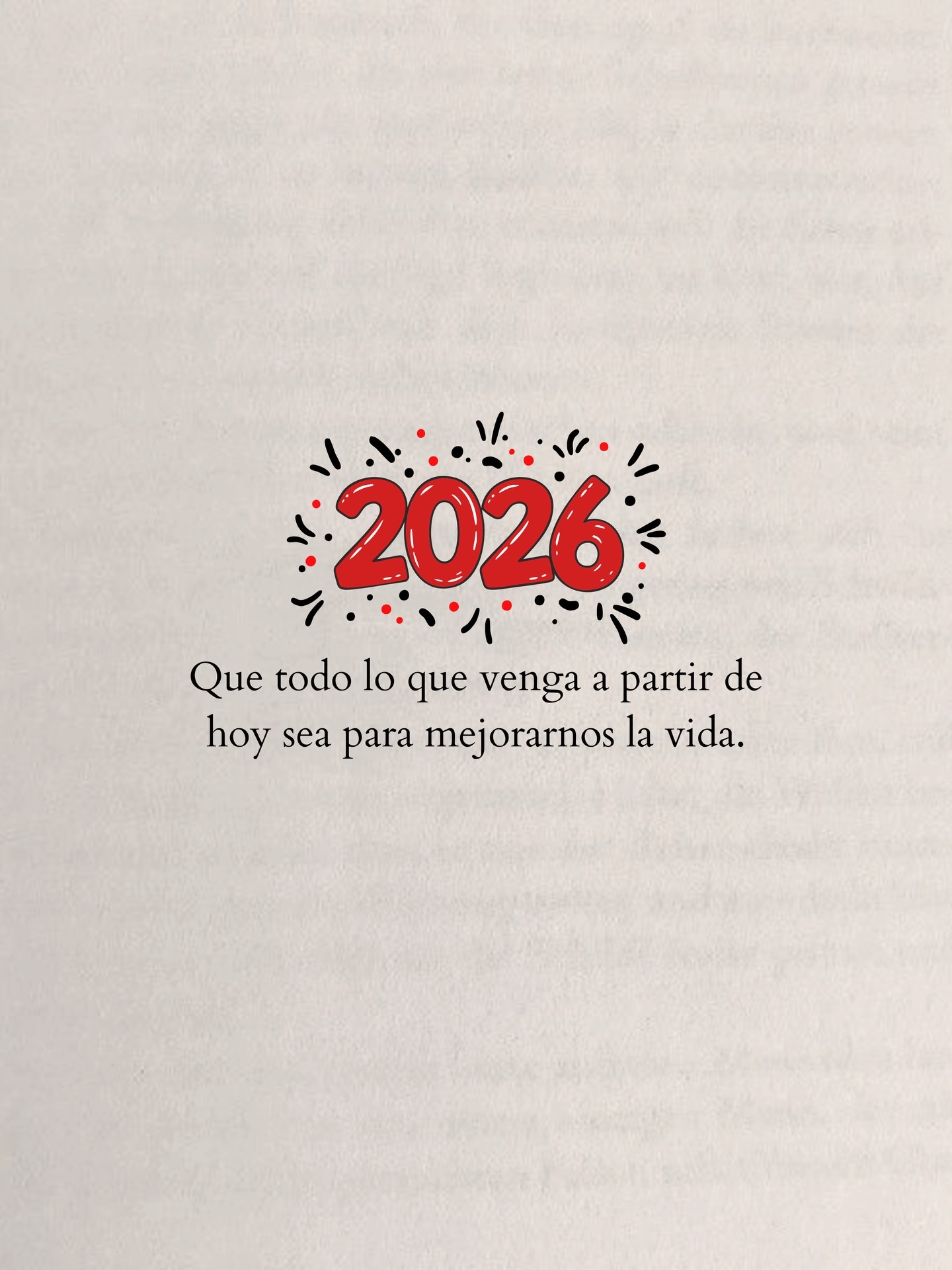 2026 Que todo lo que venga a partir de hoy sea mejorarnos la vida