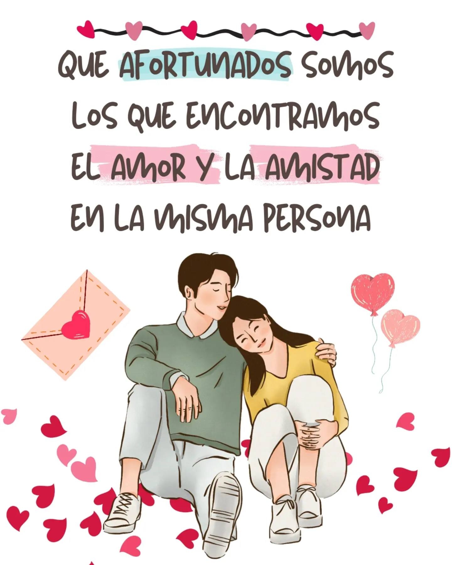 Que afortunados somos los que encontramos el amor y la amistad en la misma persona