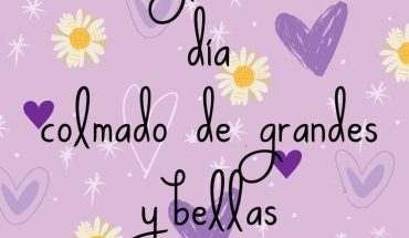 Que tengas un lindo día colmado de grandes bendiciones