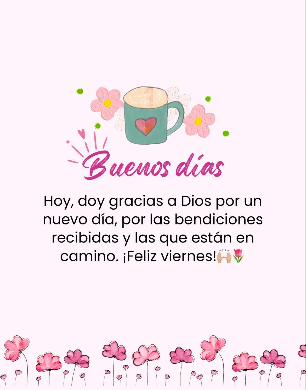 Buenos días Hoy, doy gracias a Dios por un nuevo día